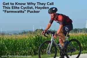 Get to Know Why They Call This Elite Cyclist, Hayden “Farmwatts” Pucker