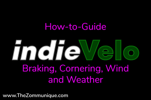 indieVelo How-to-Guide Braking, Cornering, Wind, and Weather